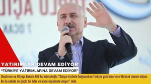 “Türkiye Yatırımlarına Devam Ediyor”
