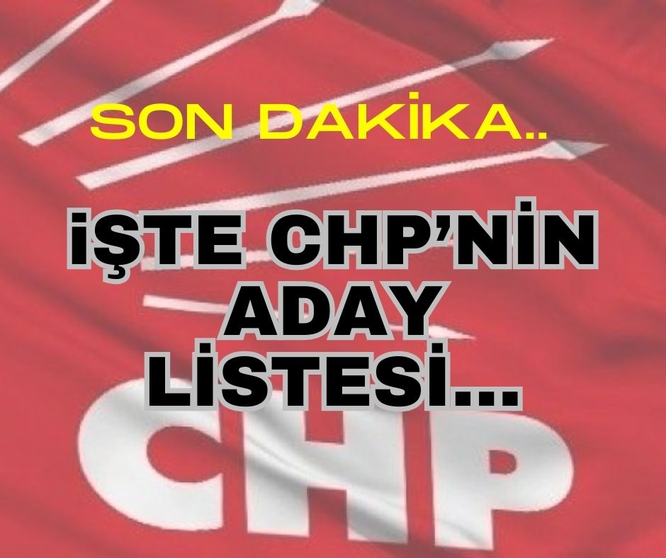 CHP'nin Belediye Başkan Aday Listesi Belli Oldu 