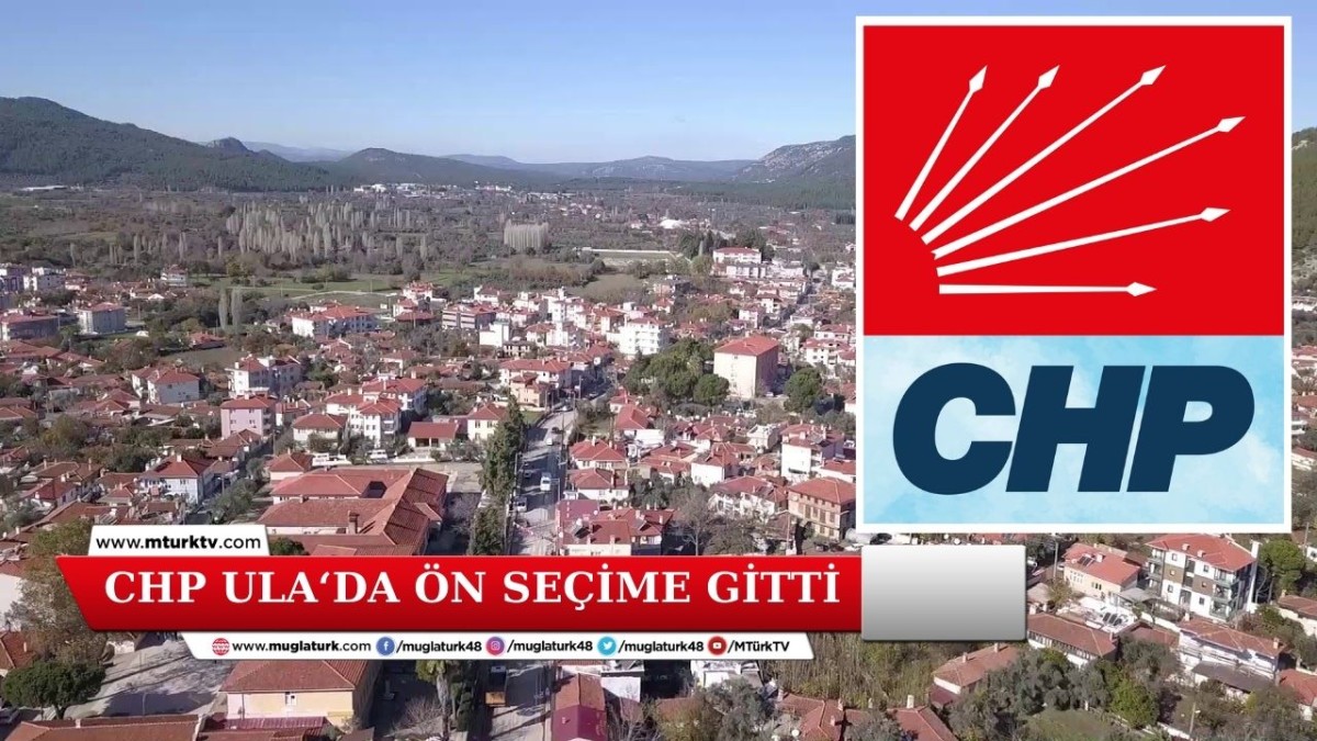 CHP Ula'da Ön Seçime Gitti 