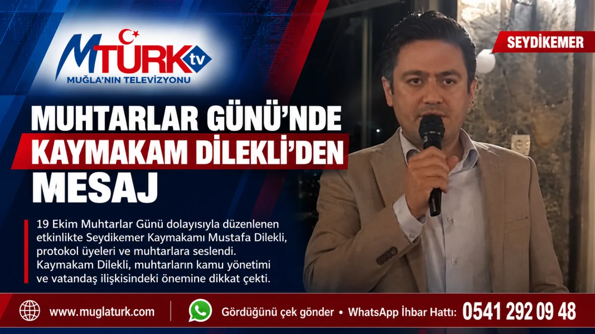 Seydikemer Kaymakamı Mustafa Dilekli Muhtarlar Günü Mesajı