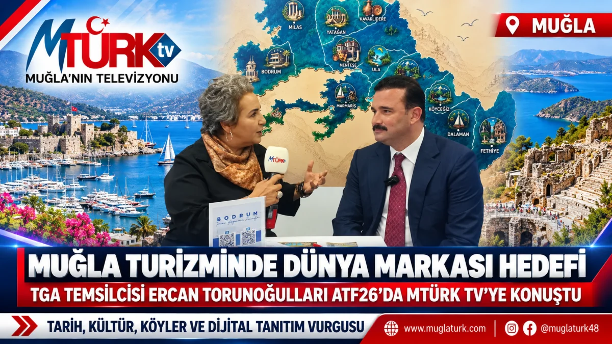 Ercan Torunoğulları ATF26'da Konuştu: "Muğla'yı Dünya Markası Yapacağız"