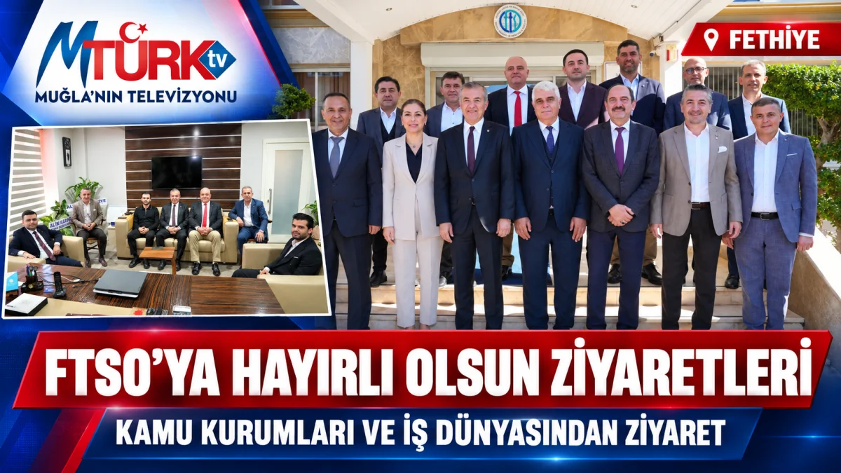 Fethiye’de kamu kurumlarından FTSO’ya hayırlı olsun ziyareti