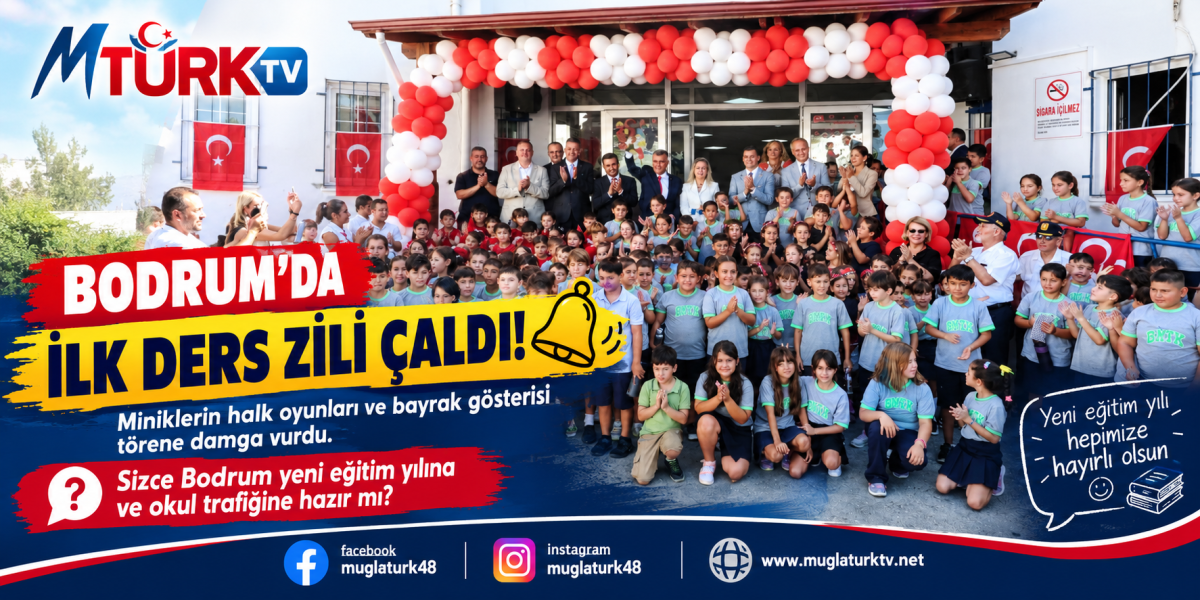 Bodrum’da 2026-2027 Ders Zili Çaldı: İlk Gün Coşkusu Güler Mustafa Kızılağaç İlkokulu’nda Yaşandı