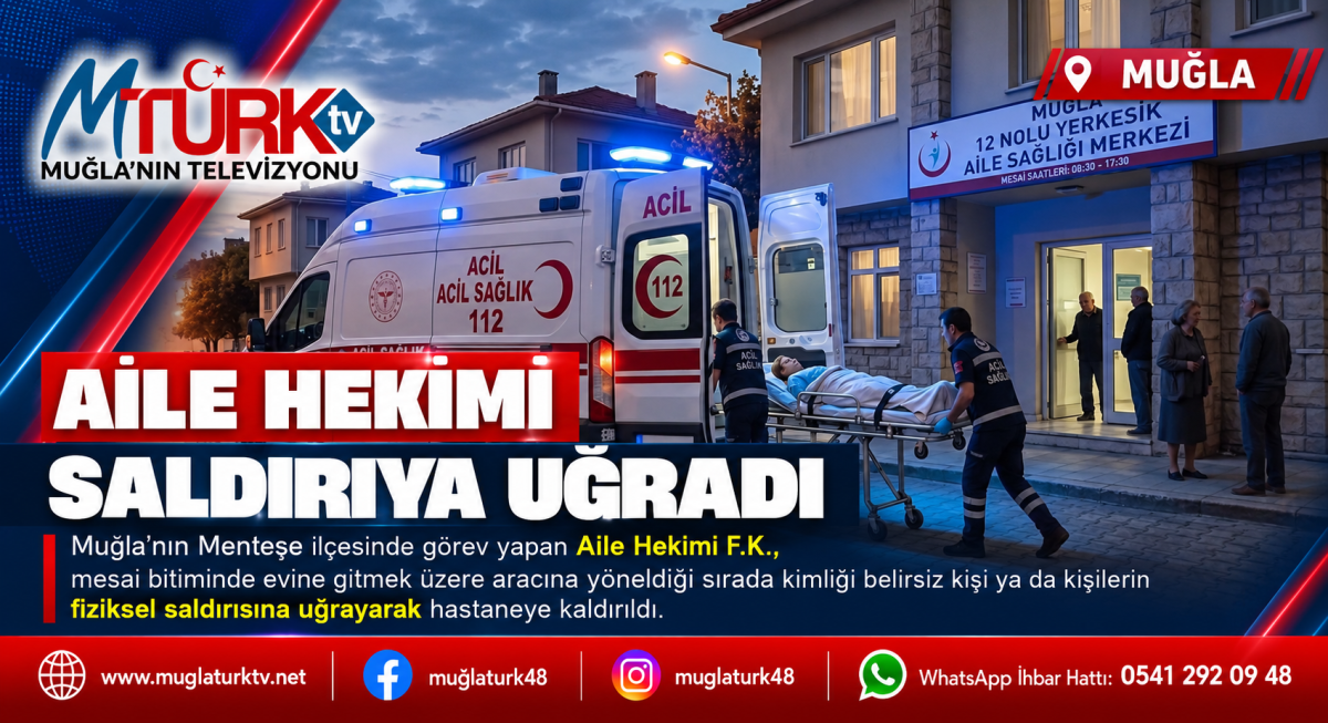 Muğla'da Aile Hekimine Mesai Bitiminde Alçak Saldırı