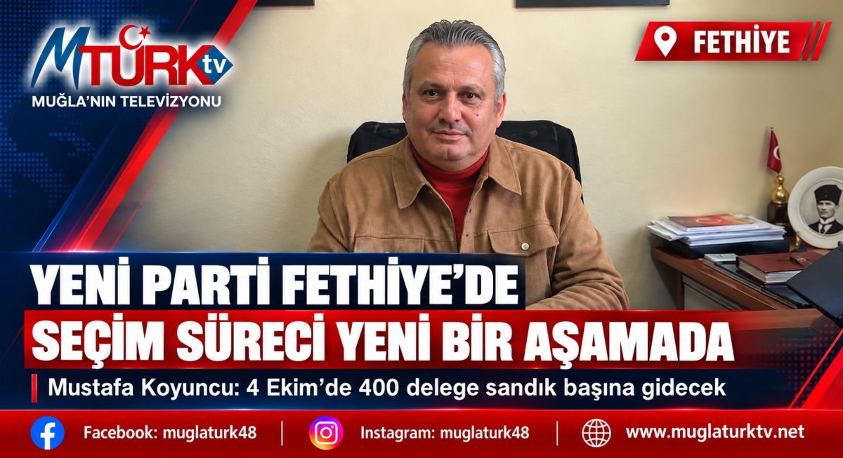 Yeni Parti Fethiye’de Kongre Heyecanı: 400 Delege Sandık Başına Gidiyor
