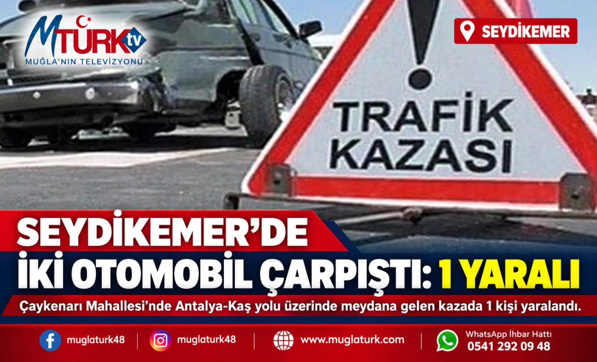 Seydikemer'de Trafik Kazası: Bir Yaralı