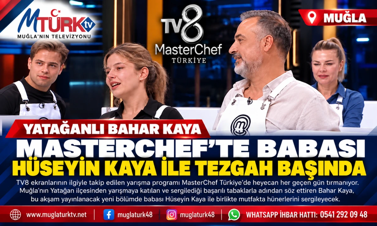 MasterChef Bahar Kaya Babasıyla Mutfakta: Yatağan Destekliyor