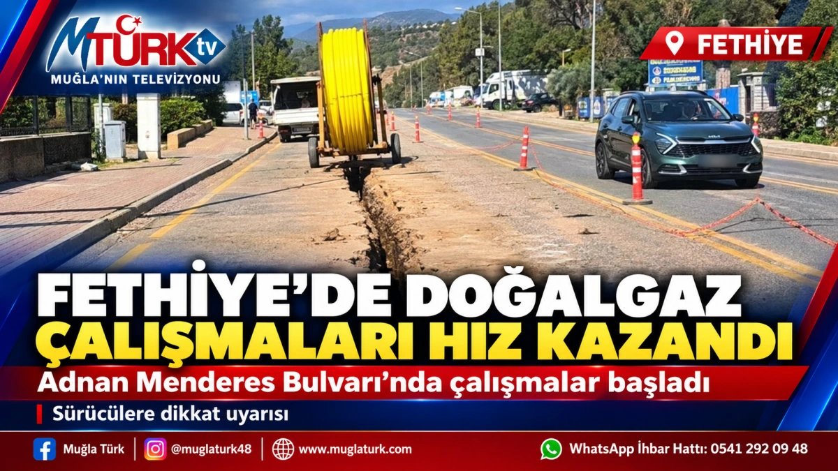 Fethiye'de Doğalgaz Çalışmaları Hızla İlerliyor