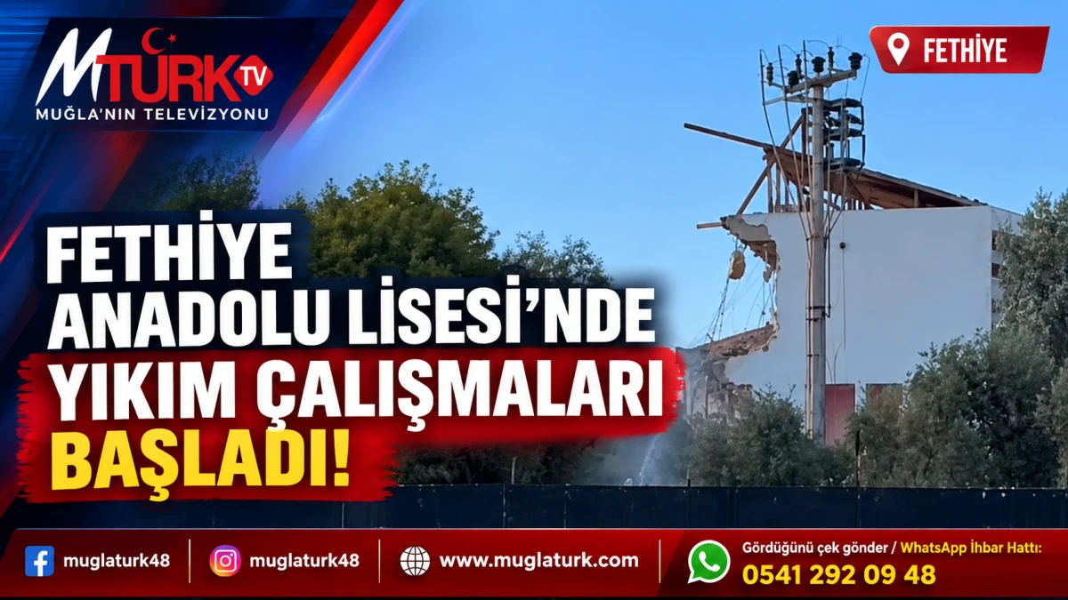 Fethiye Anadolu Lisesi Yıkılıyor, Yerine Modern Okul Geliyor