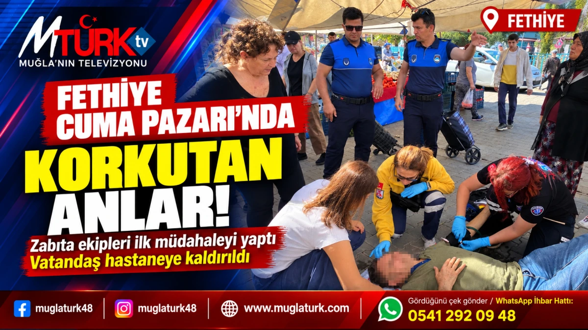 Fethiye Cuma Pazarı’nda Rahatsızlanan Vatandaşa Zabıtadan İlk Müdahale