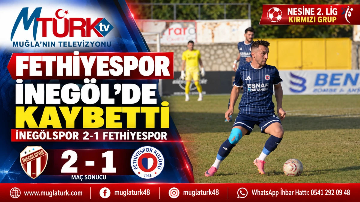 Fethiyespor, İnegölspor Deplasmanında 2-1 Mağlup Oldu