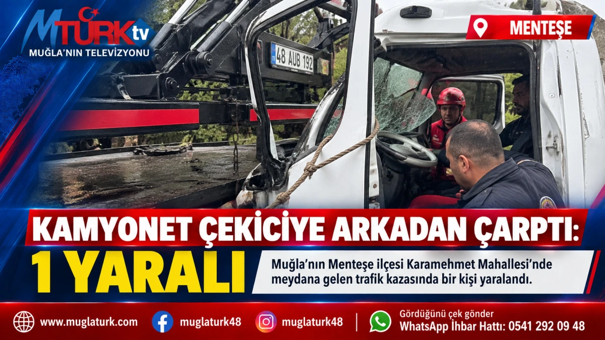 Menteşe’de kamyonet çekiciye arkadan çarptı: 1 yaralı