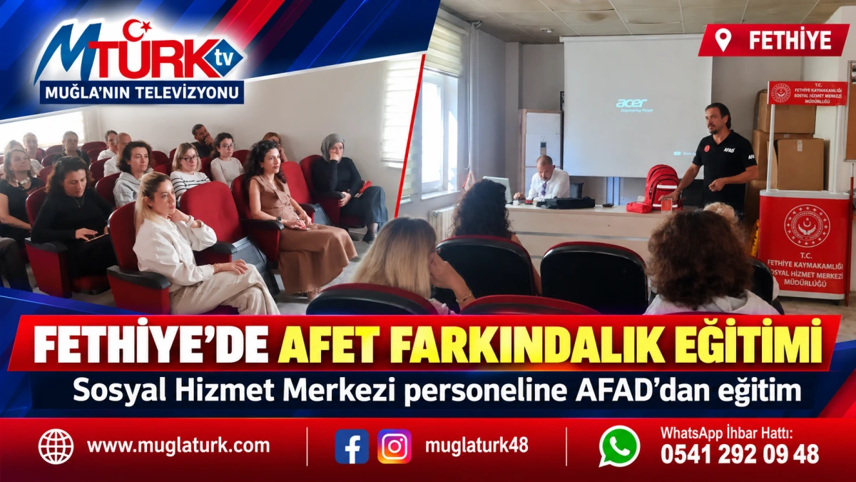 Fethiye Sosyal Hizmet Merkezi personeline afet eğitimi