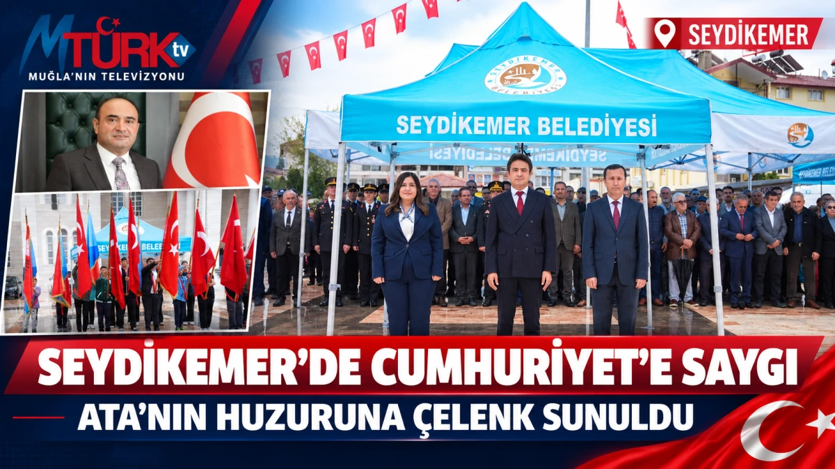 Seydikemer’de 29 Ekim Töreni: Atatürk Anıtı’na Çelenk Sunuldu