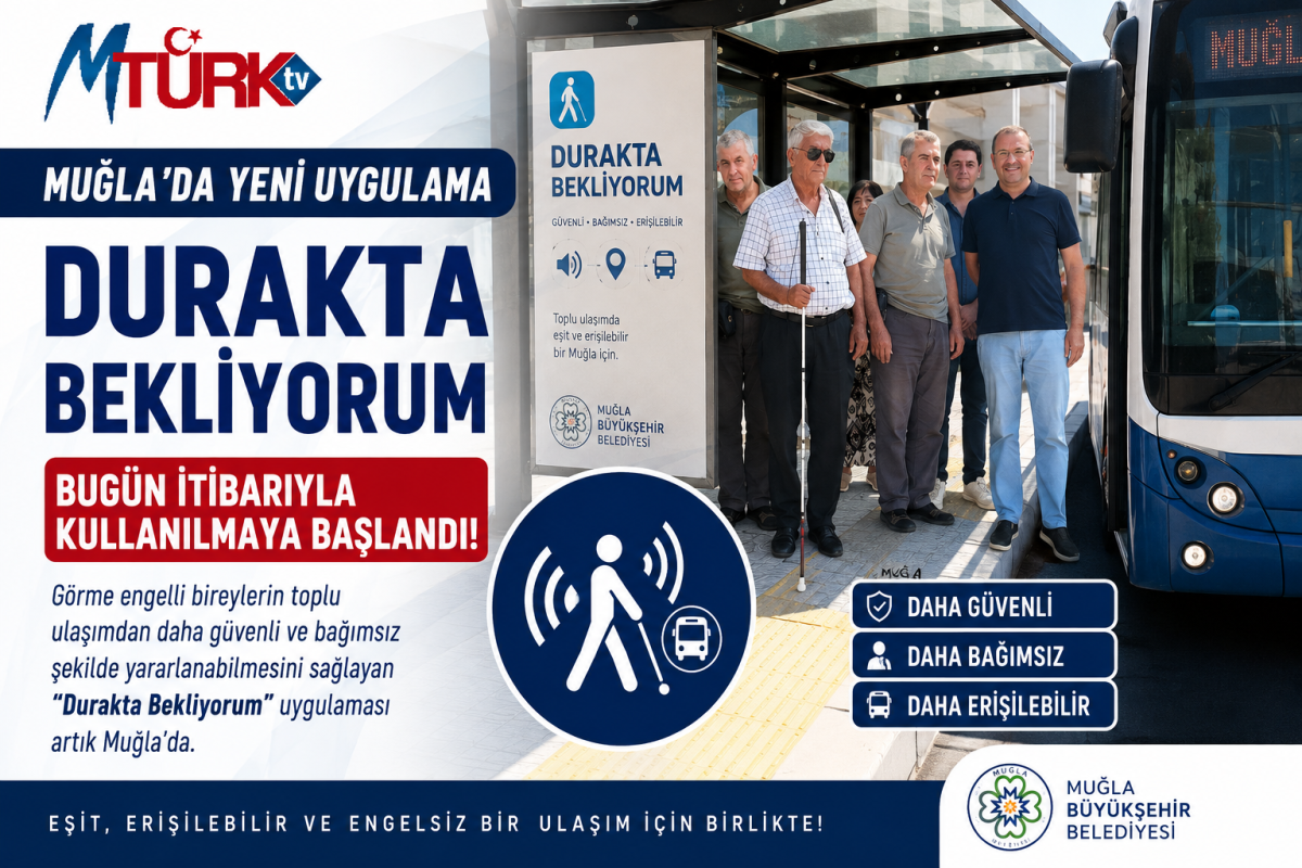 “Muğla’da Görme Engellilere Ulaşımda Yeni Dönem: ‘Durakta Bekliyorum’”