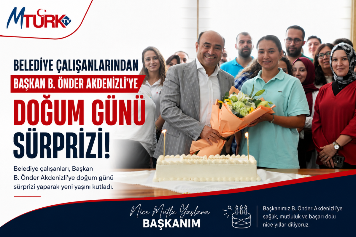 “Seydikemer Belediye Başkanı Akdenizli’ye Doğum Günü Sürprizi”