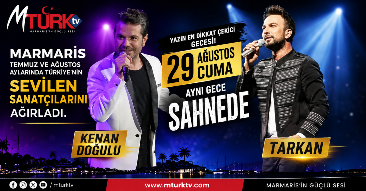 “Tarkan ve Kenan Doğulu Aynı Gece Marmaris’te”