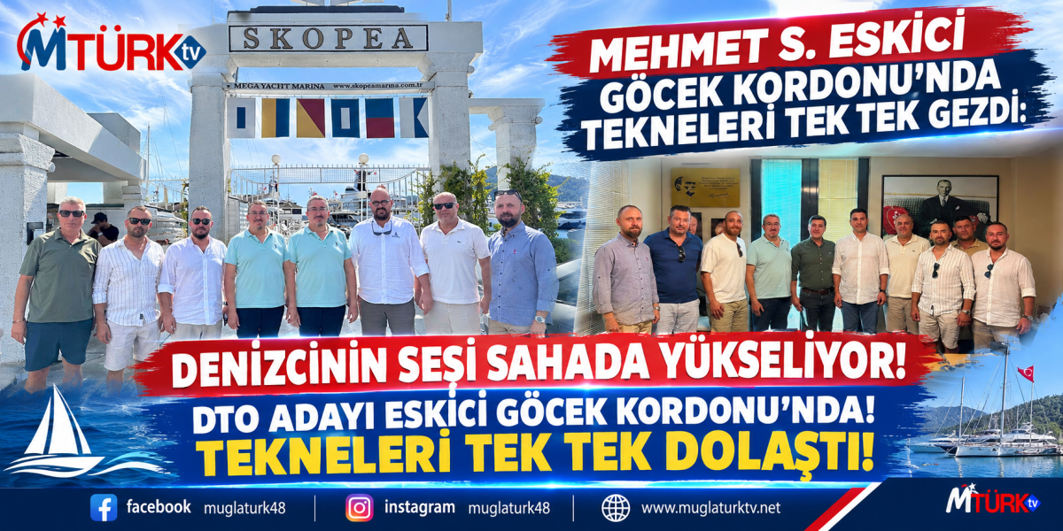 Mehmet S. Eskici Göcek’te Adım Atmadık Yer Bırakmıyor: Marinalardan Kordona Çıkarma!