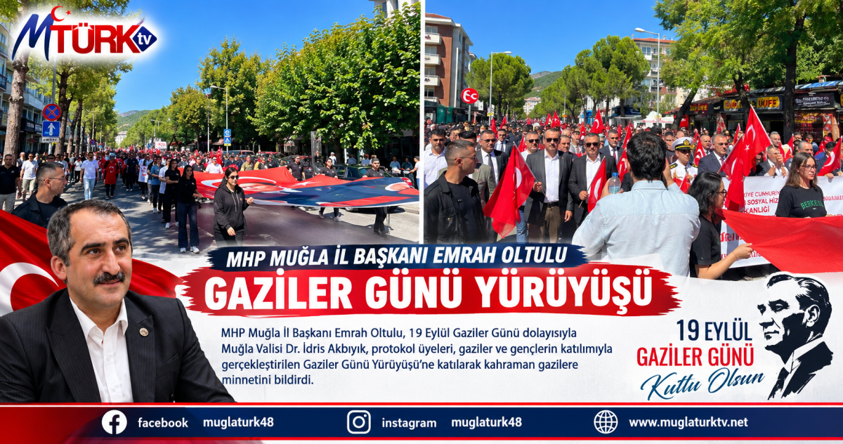 MHP Muğla İl Başkanı Emrah Oltulu Gazilerle Yürüdü: