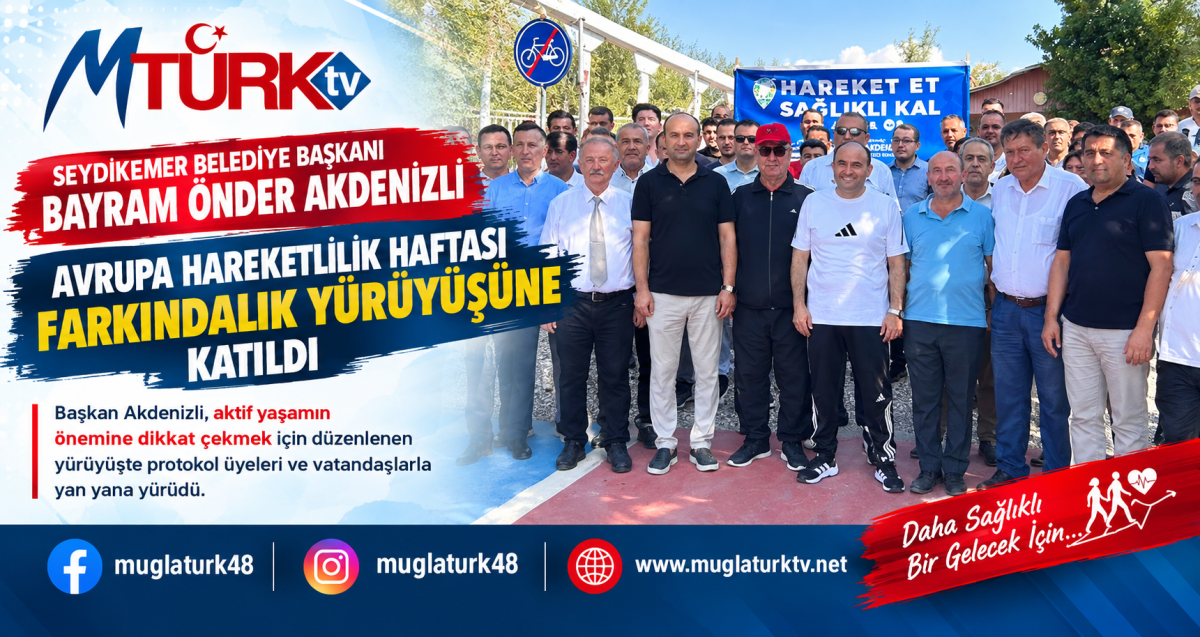 Seydikemer’de Sağlıklı Yaşam İçin Adım Attılar: Başkan Akdenizli'den Yürüyüşe Tam Destek