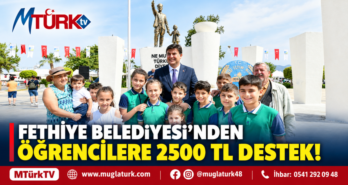 Fethiye Belediyesi'nden 328 Öğrenciye 2500 TL Eğitim Desteği