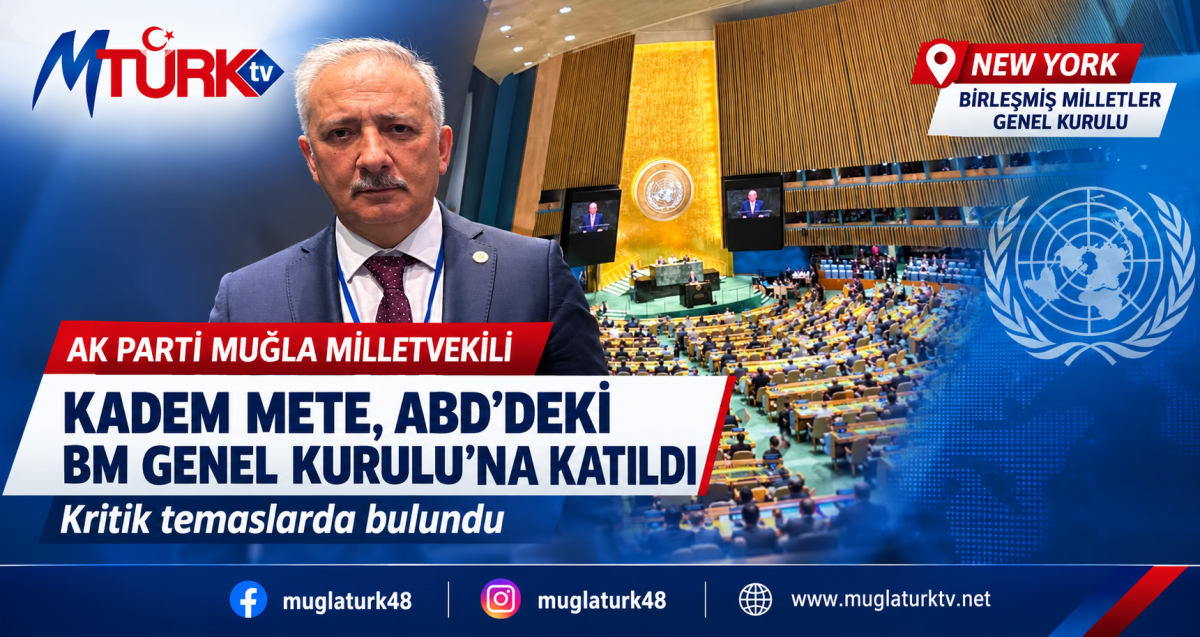 Muğla Vekili Kadem Mete New York'ta BM Genel Kurulu'nda