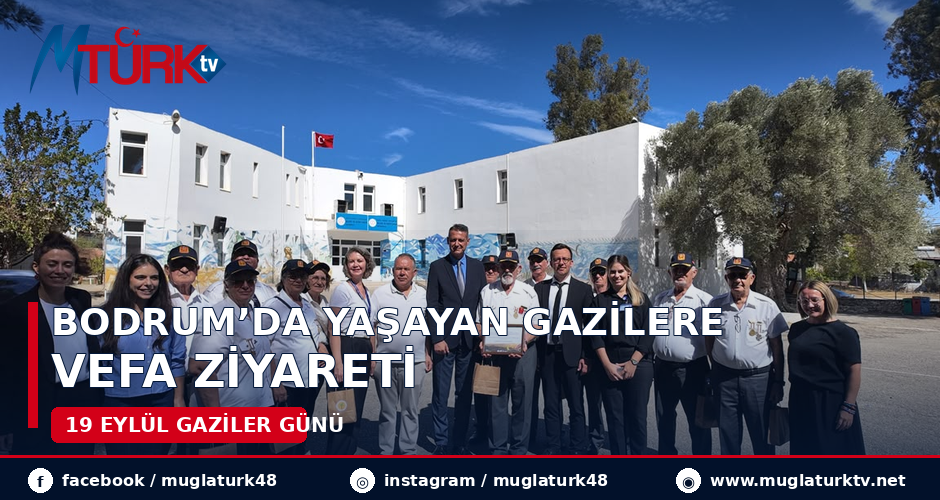 Bodrum Belediyesi’nden Gazilere Vefa Ziyareti: Minnet ve Şükranla