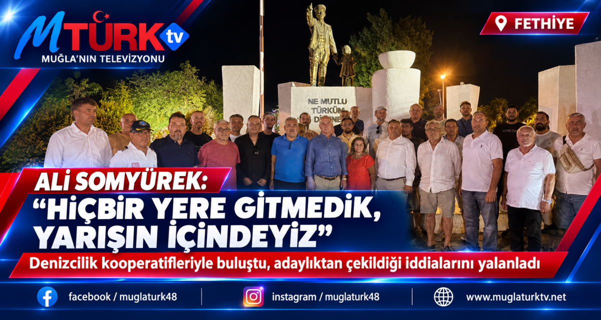 Fethiye'de Ali Somyürek Denizcilerle Buluştu: