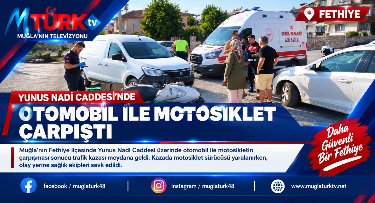 Muğla'nın Fethiye İlçesinde Korkutan Kaza: Otomobil ile Motosiklet Çarpıştı