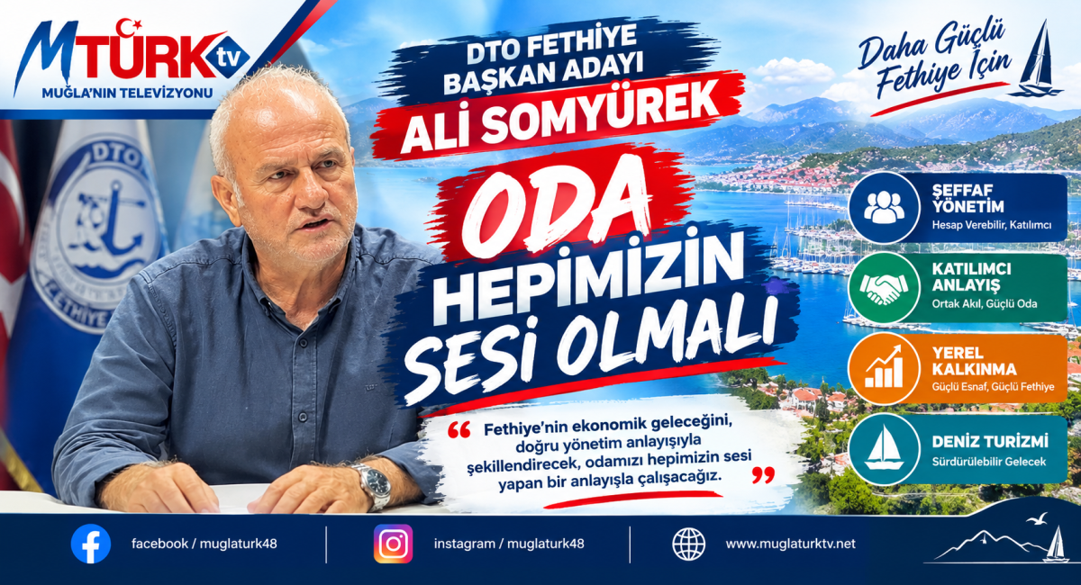 DTO Fethiye Başkan Adayı Ali Somyürek: Oda Hepimizin Sesi Olmalı