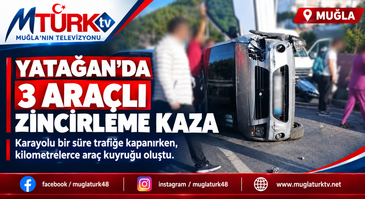 Yatağan’da Zincirleme Kaza: 3 Araç Çarpıştı, Ulaşım Kilitlendi