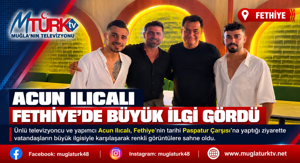 Acun Ilıcalı Fethiye’de: Paspatur Çarşısı'nda Sevgi Seli