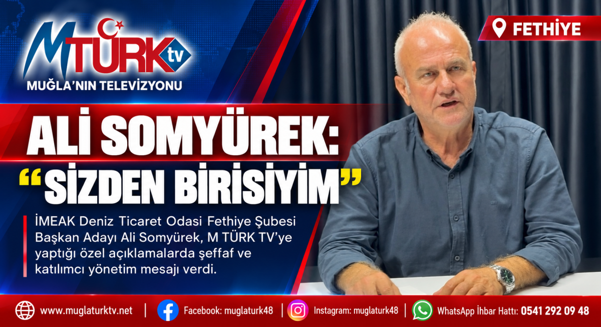 Fethiye DTO Başkan Adayı Ali Somyürek'ten denizcinin kalbine dokunan sözler! 